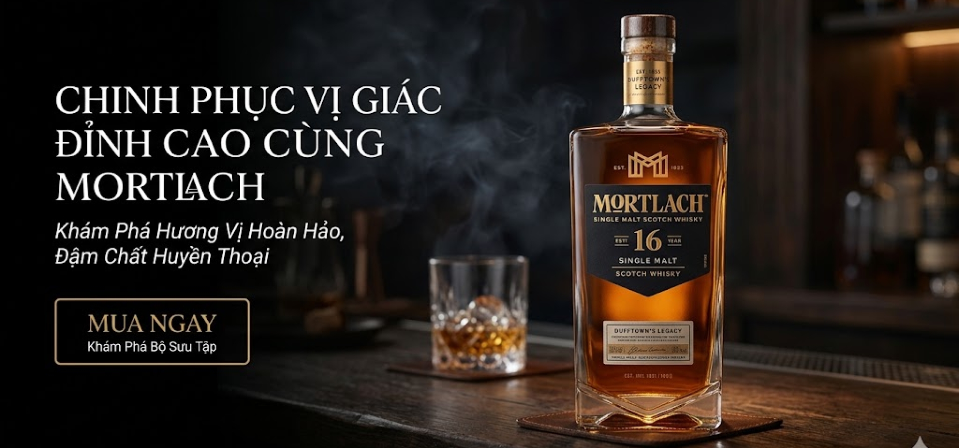 MORTLACH - HUYỀN THOẠI TRỨ DANH 