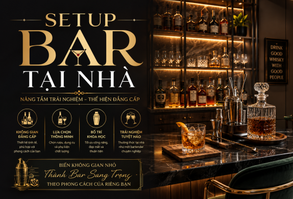 Hướng Dẫn Setup Bar Tại Nhà Từ A-Z Cho Người Mới Bắt Đầu